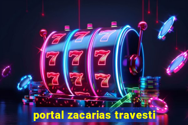 portal zacarias travesti